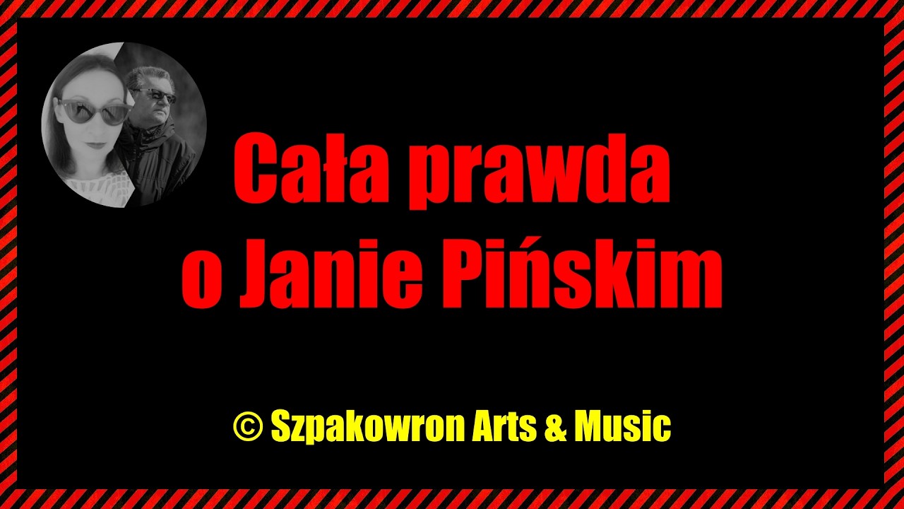 Cała prawda o Janie Pińskim