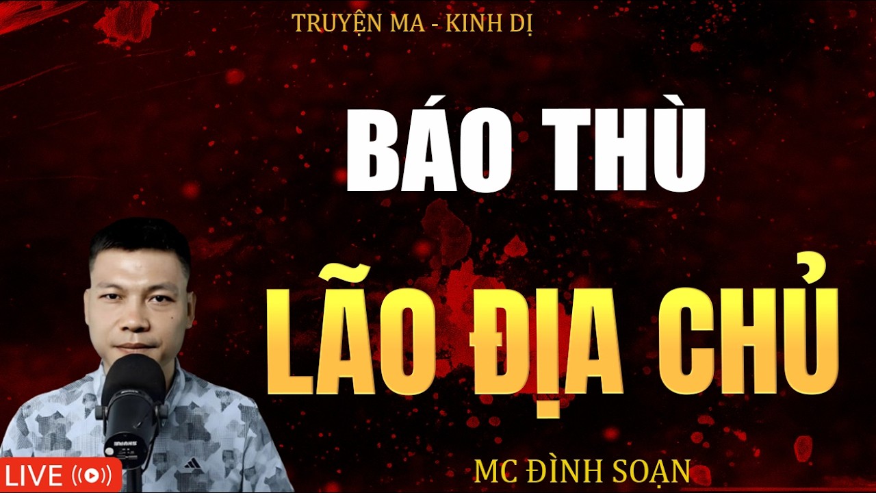 BÁO THÙ LÃO ĐỊA CHỦ | Truyện Ma Kinh Dị - Tuyển Tập Truyện Ma Đình Soạn Hay 2026