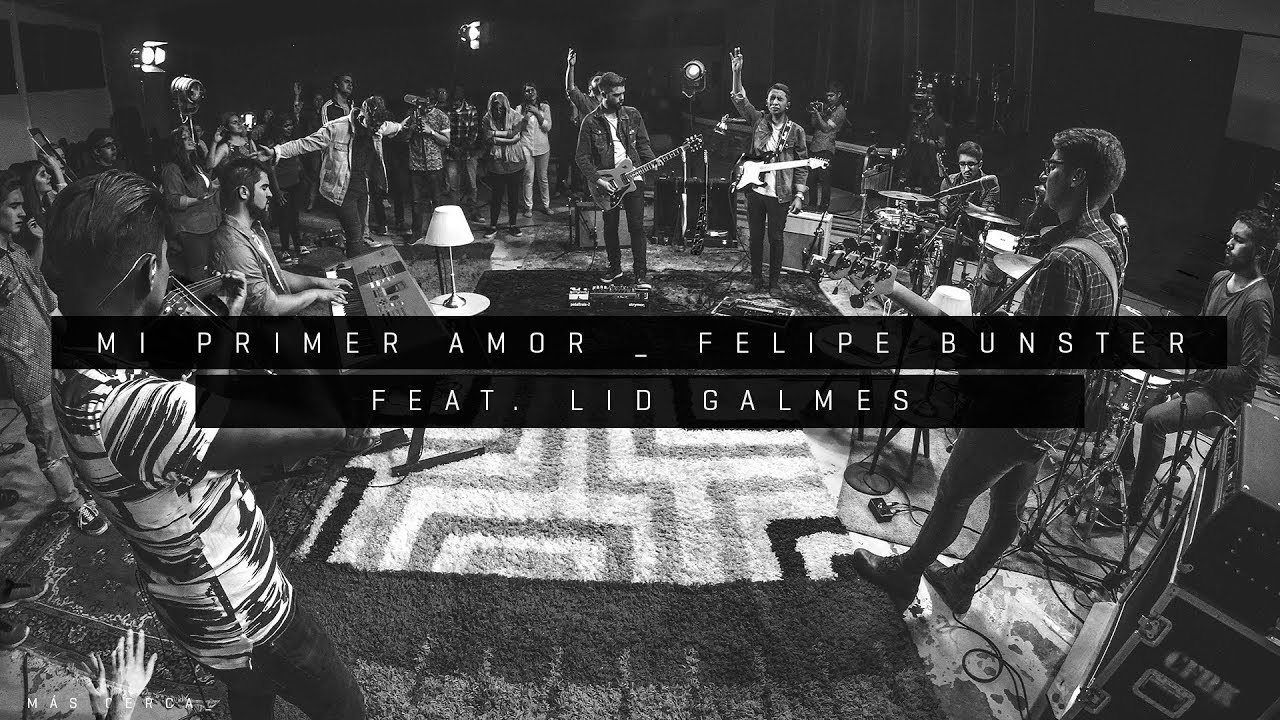 Mi Primer Amor - Felipe Bunster ft. Lid Galmes