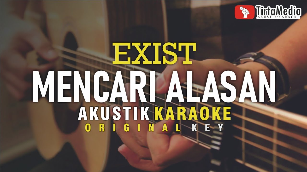 mencari alasan - exist (akustik karaoke) | male key