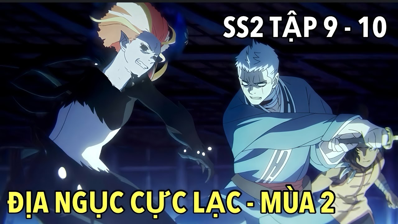 ĐỊA NGỤC CỰC LẠC SS2 | TẬP 9-10 | HÀNH TRÌNH TÌM KIẾM TRƯỜNG SINH DƯỢC | BÚP MĂNG REVIEW