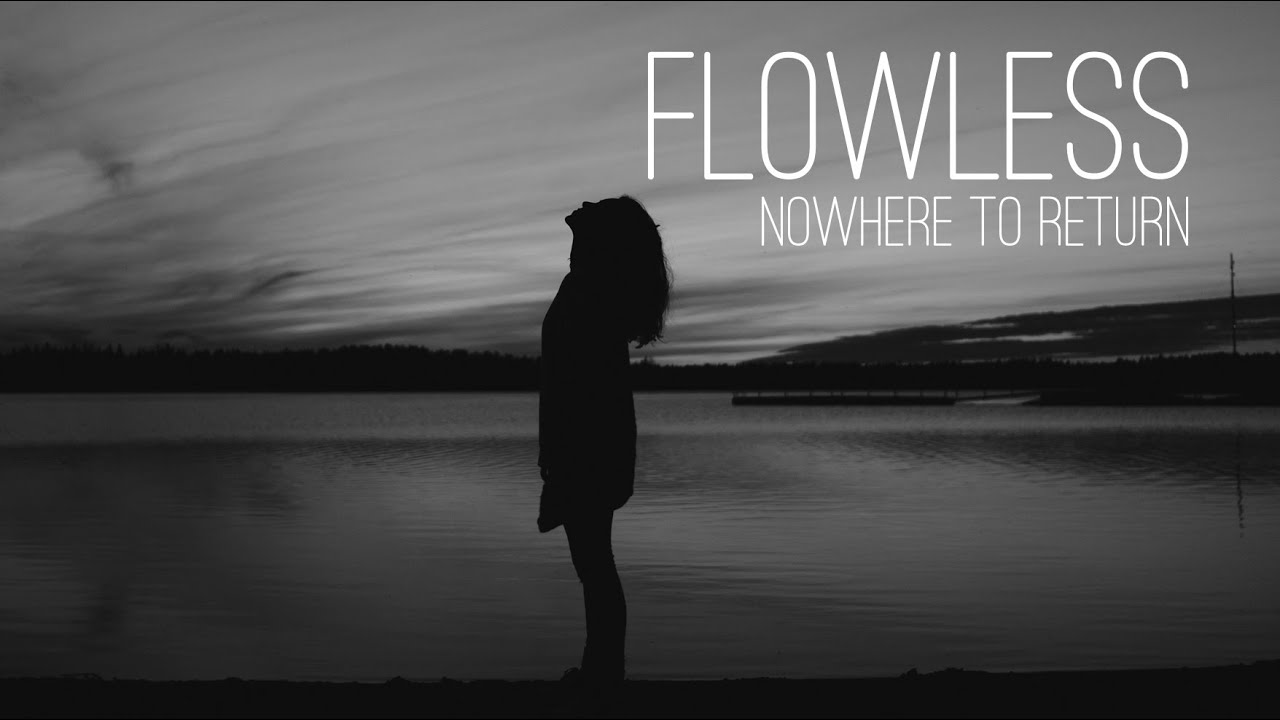 FLOWLESS - Nowhere to return