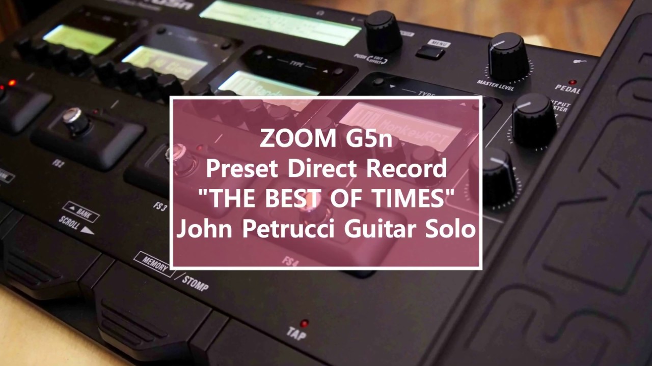 ZOOM G5n/G3n/G3Xn/G1X FOUR Preset Direct Record The Best Of Times John Petrucci Solo