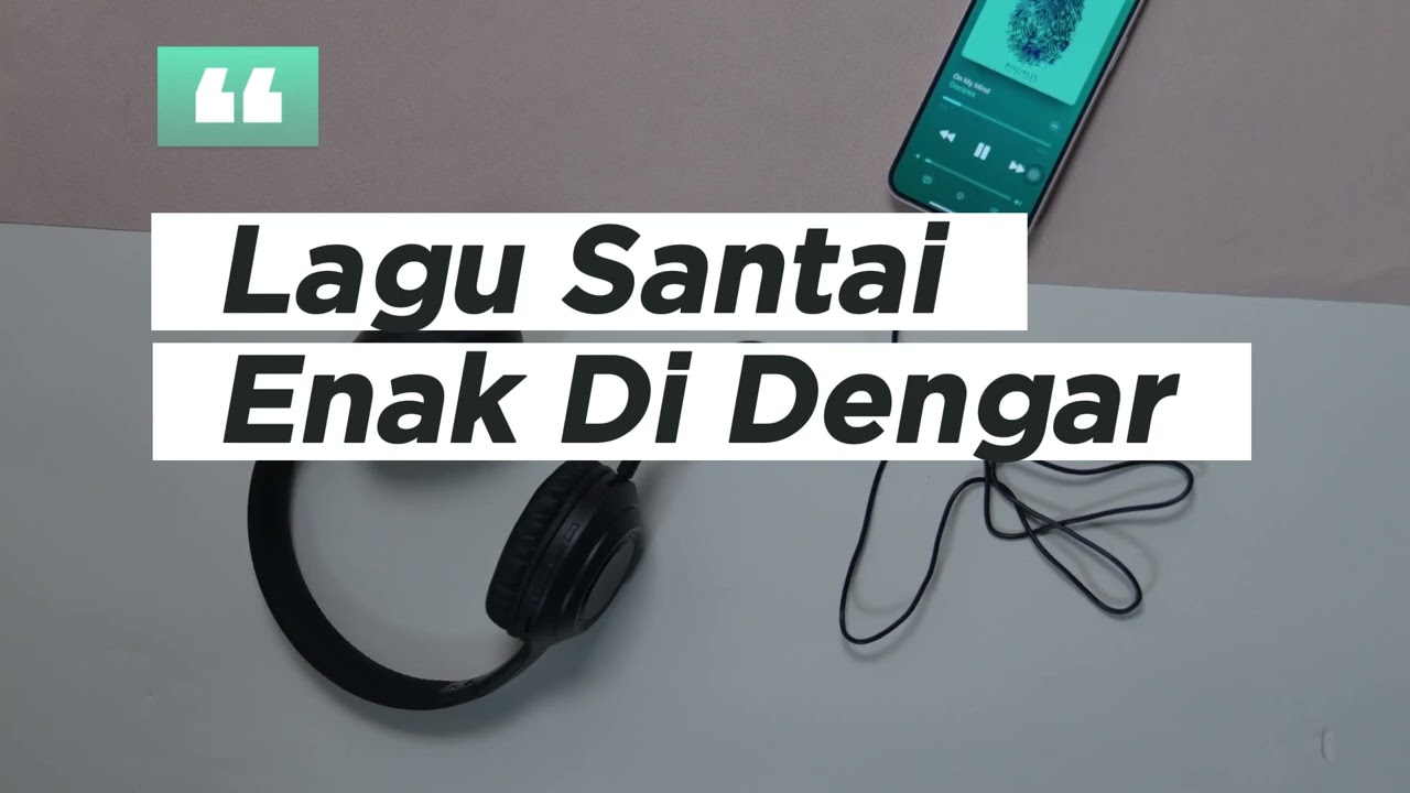 Lagu terbaru enak untuk di dengar saat santaiiii.