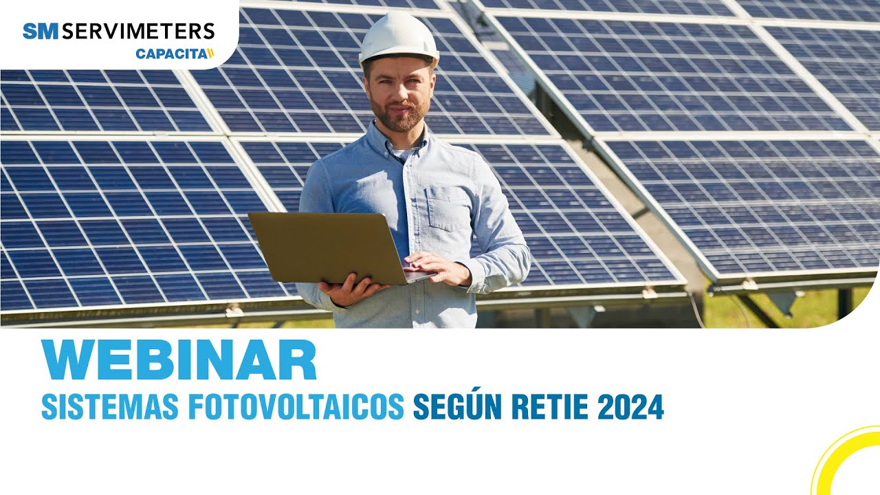 WEBINAR - Sistemas Solares Fotovoltaicos Según RETIE 2024 | SERVIMETERS