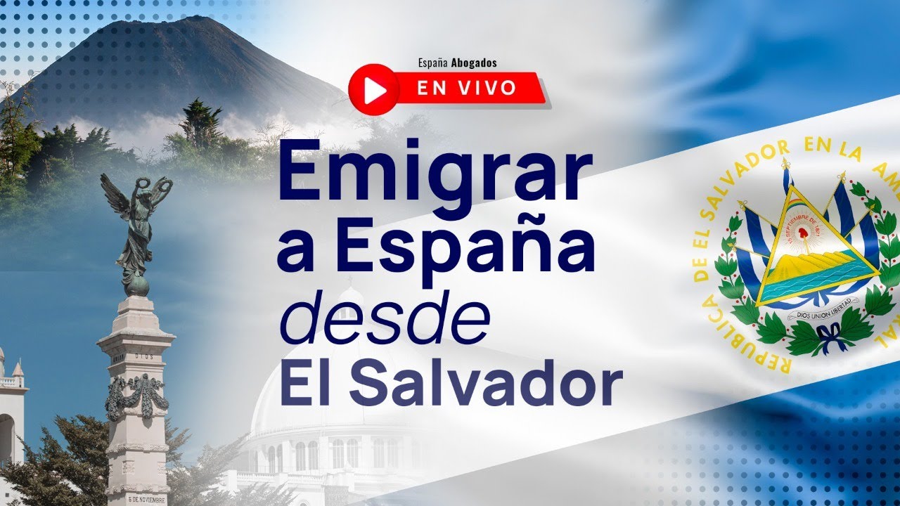 Emigrar a España desde El Salvador 🇸🇻