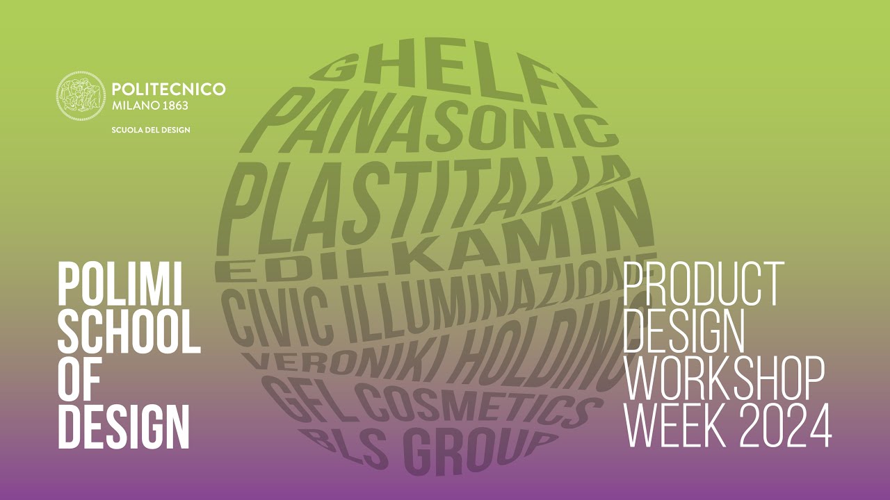 Design del Prodotto Industriale - Scuola del Design, Politecnico di Milano. Workshop Week giugno 24