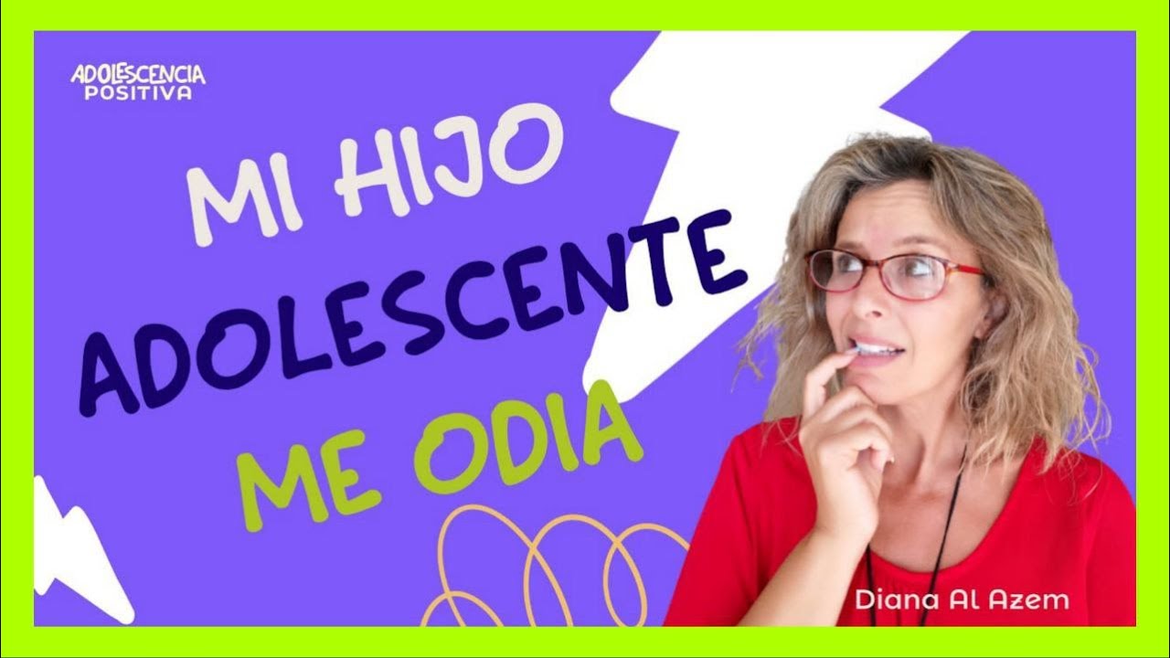 😫Mi hijo ME ODIA 😥|7 RAZONES que NO CONOCES por las que tu HIJO TE ODIA| ADOLESCENCIA POSITIVA