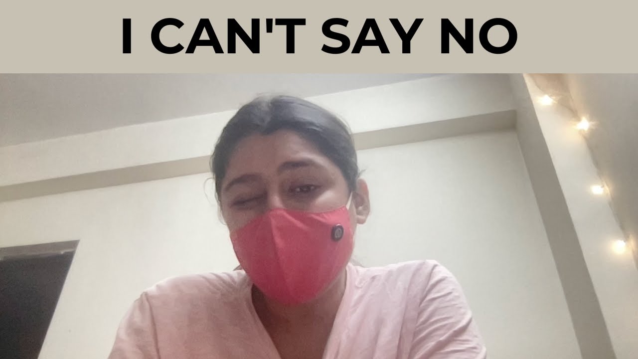 I Keep Saying Yes When I Mean No | Why Can't I Stop?