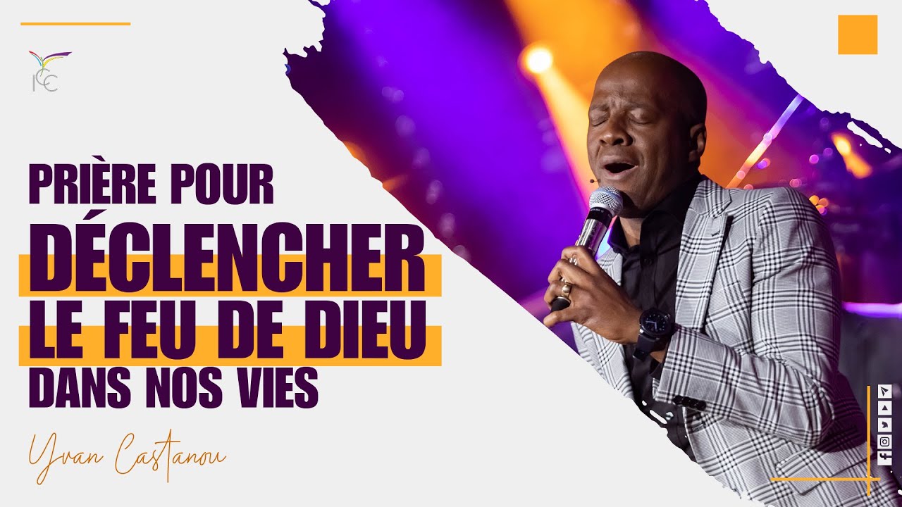 PRI&Egrave;RE POUR D&Eacute;CLENCHER LE FEU DE DIEU DANS NOS VIES 🔥- Adoration proph&eacute;tique | Pasteur Yvan CASTANOU