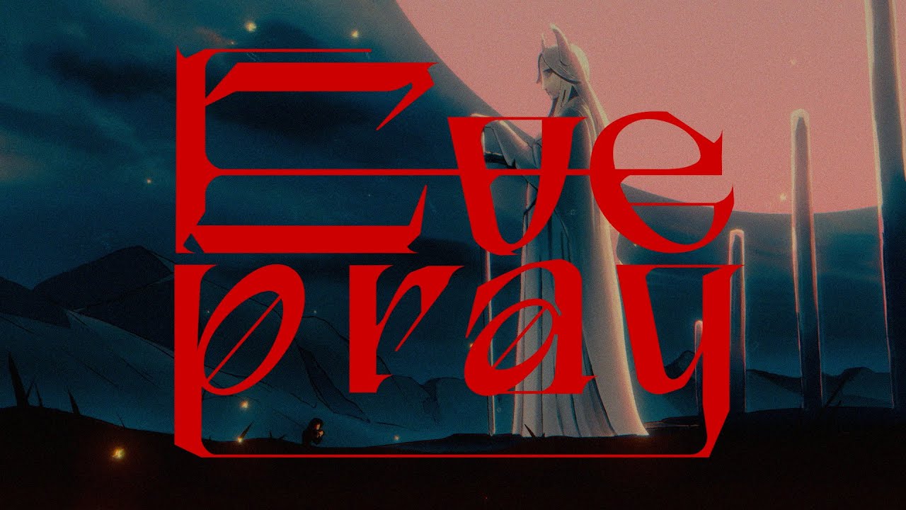 pray - Eve MV