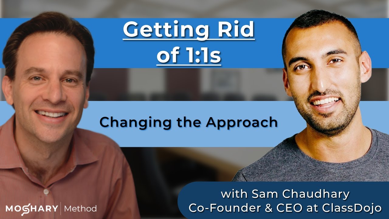 Getting Rid of 1:1s with ClassDojo CEO Sam Chaudhary