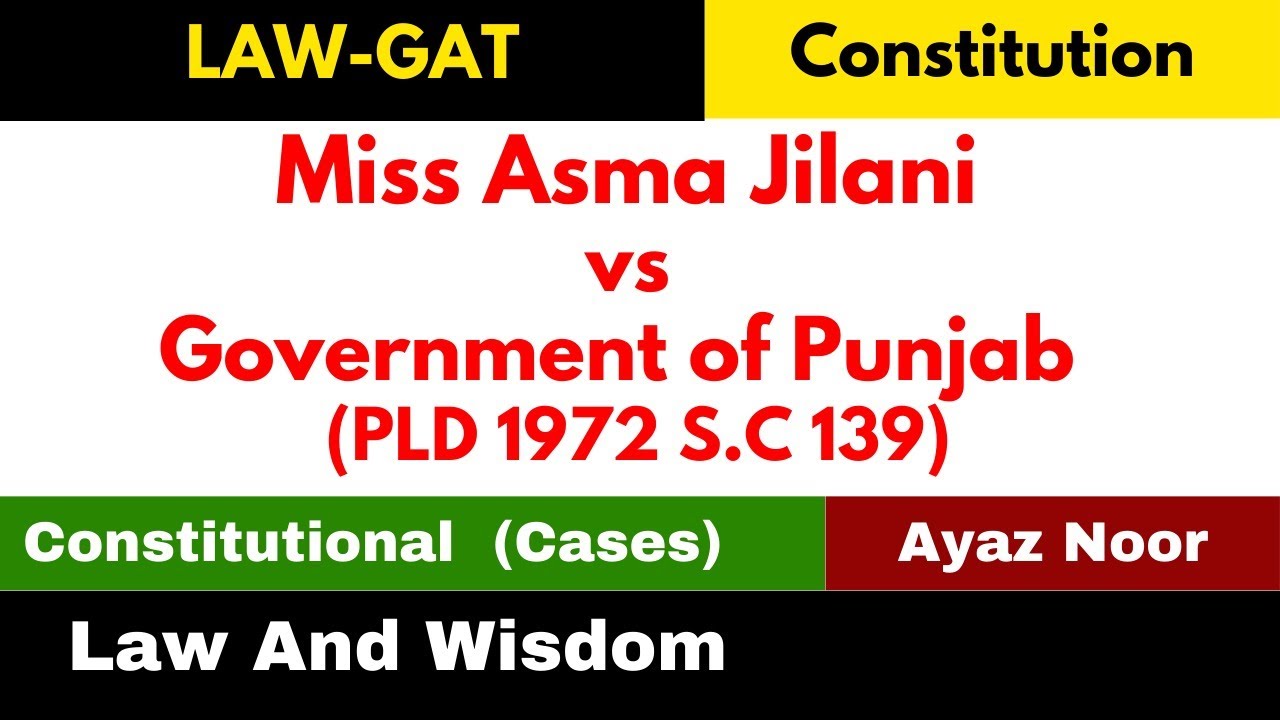Asma Jilani case || LAW GAT || Ayaz Noor