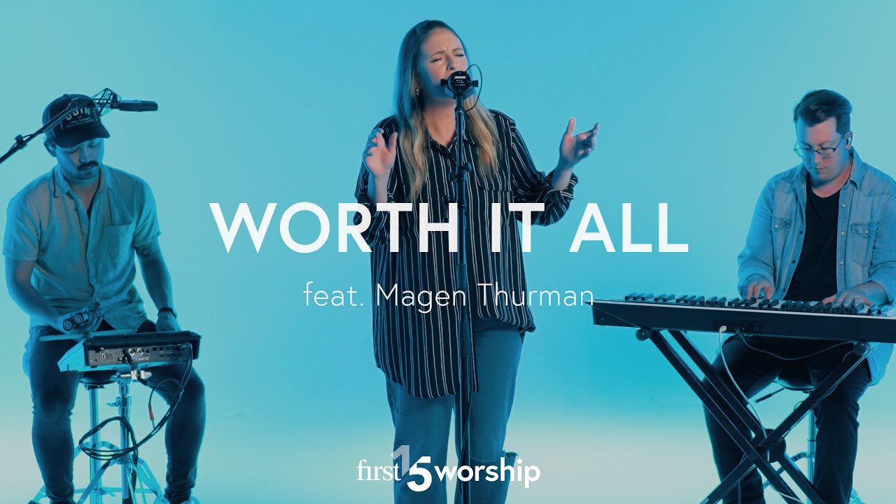 Worth it All  feat. Magen Thurman (Live Acoustic Version) // First15 Worship