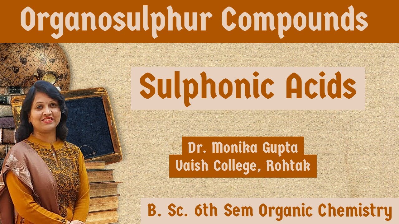 Organosulphur Compounds: Sulphonic Acid By Dr. Monika Gupta