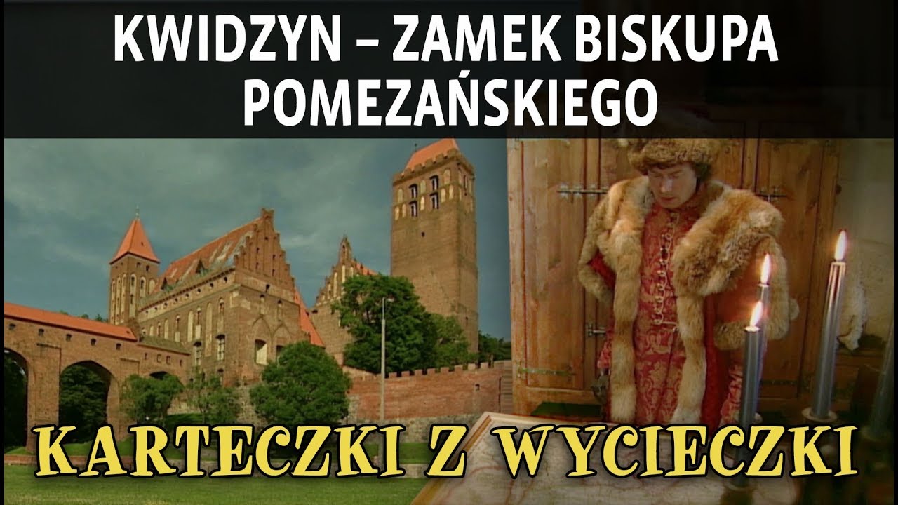 KWIDZYN – ZAMEK BISKUPA POMEZAŃSKIEGO