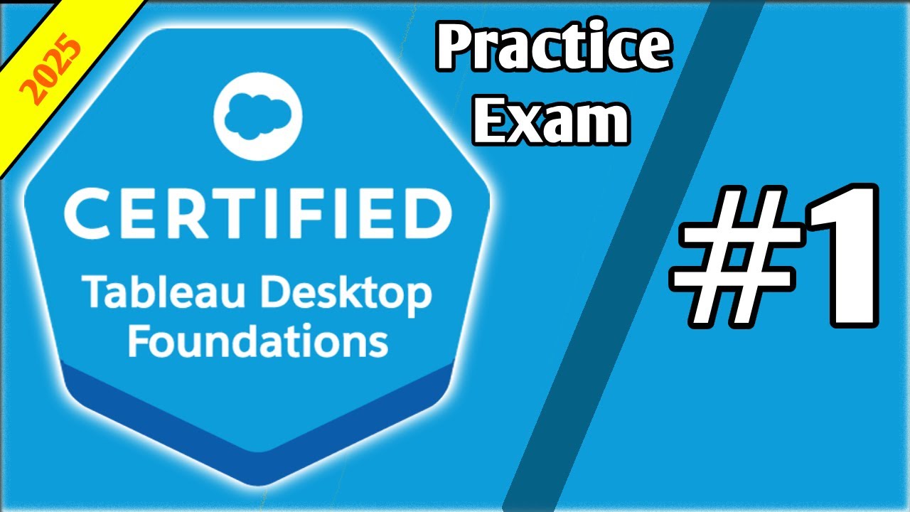 Tableau Desktop Foundations (Specialist) Exam Questions and Walkthrough - 2025