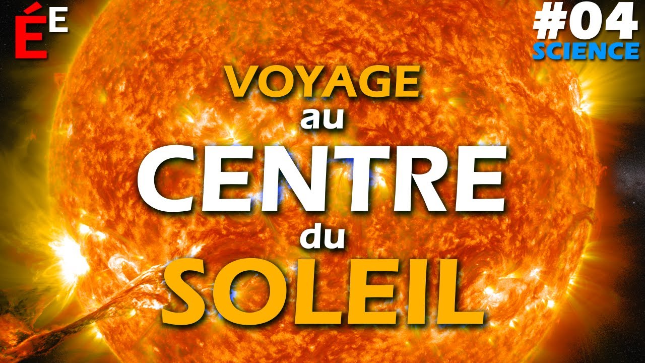Voyage au Centre du Soleil #04 Science