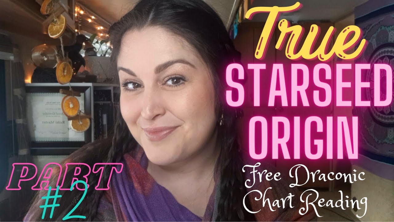 Part 2- STARSEEDS: Confirm your STARSEED ORIGIN & Home Planet using your Draconic & Western Chart!