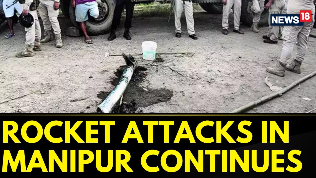 Manipur Violence Escalates As Rocket Attacks Target The First CM&rsquo;s House Killing One | News18