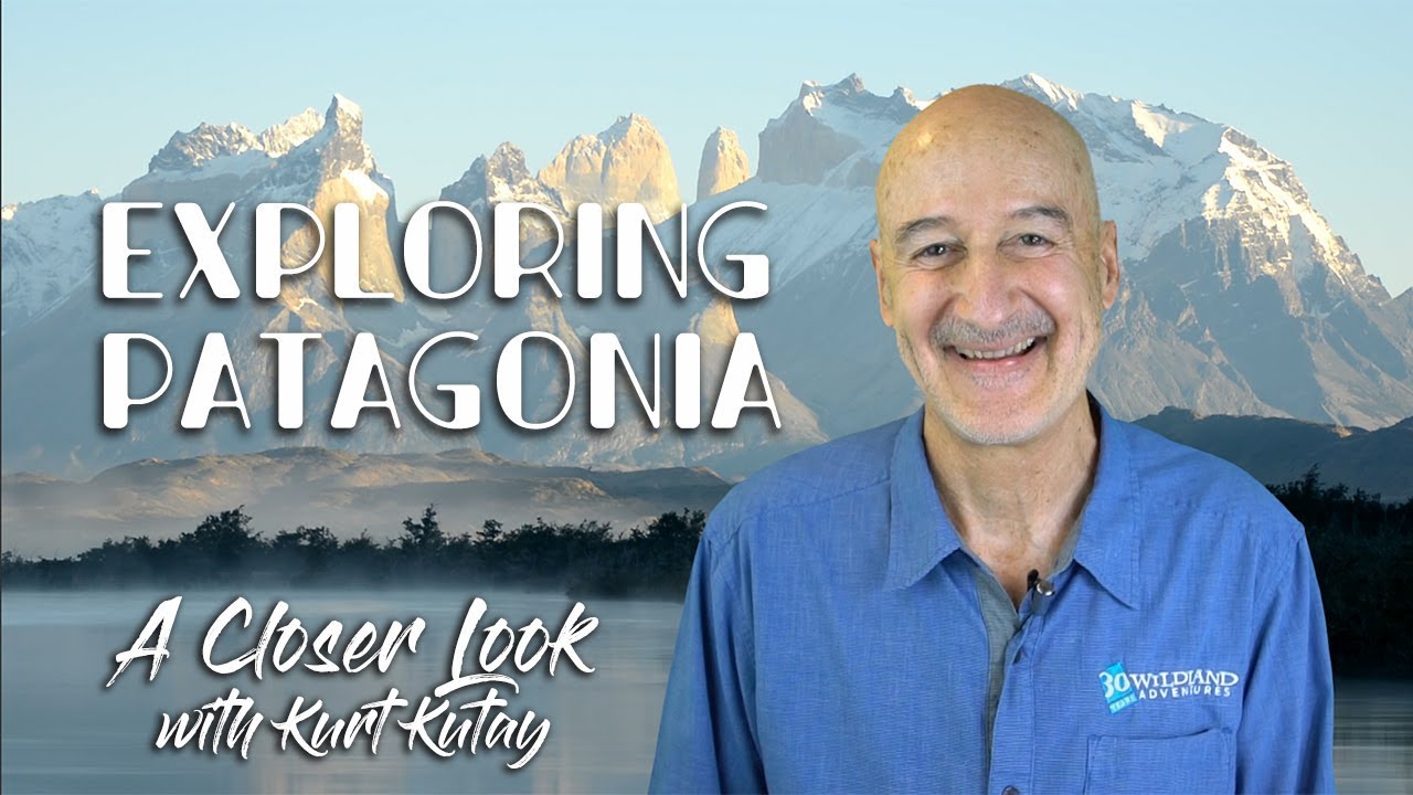 A Closer Look with Kurt Kutay #015 | Lessons From Patagonia