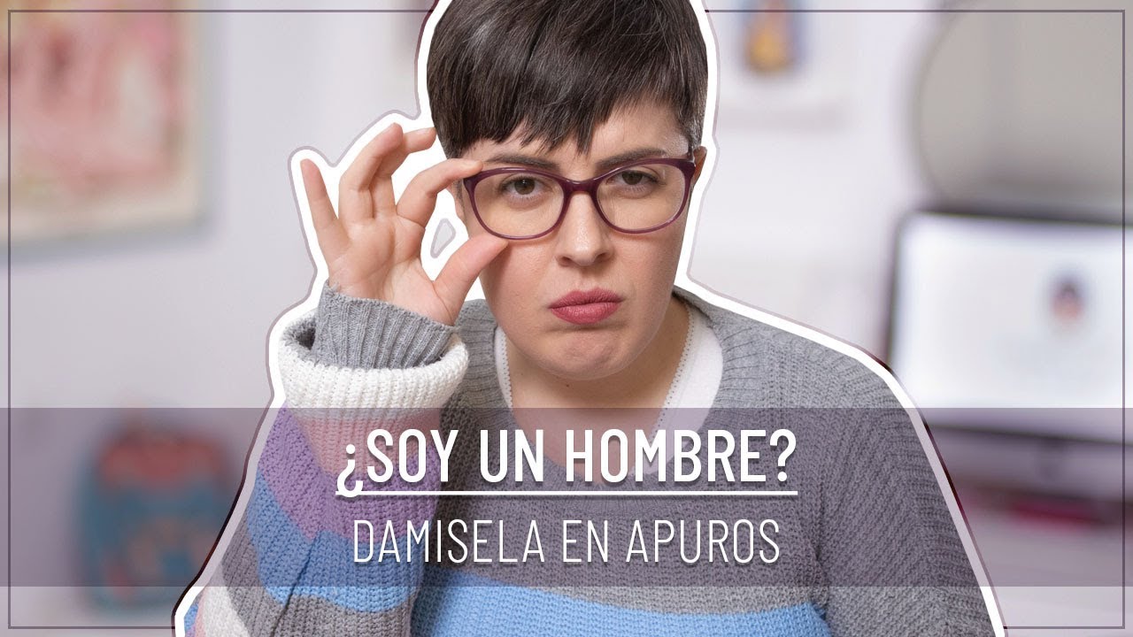 🤷🏻‍♀️ ¿Soy un HOMBRE o una MUJER? |  Damisela en apuros