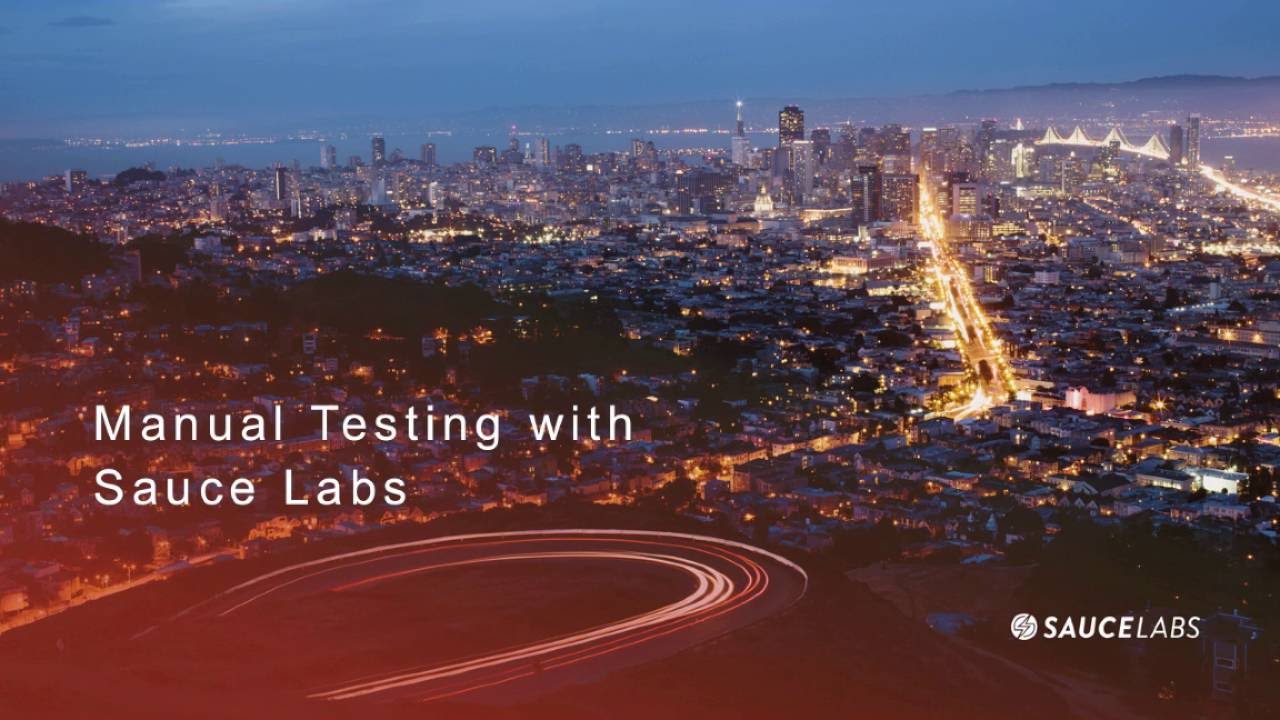 How to Conduct Manual Cross Browser Tests Using Sauce Labs