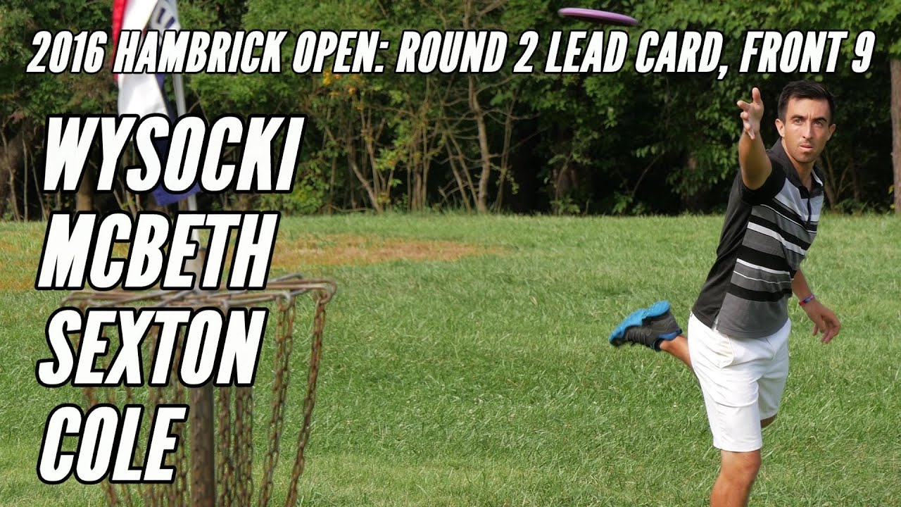 2016 Hambrick Open: Round 2 Lead Card, Front 9 (Wysocki, McBeth, Sexton, Cole)