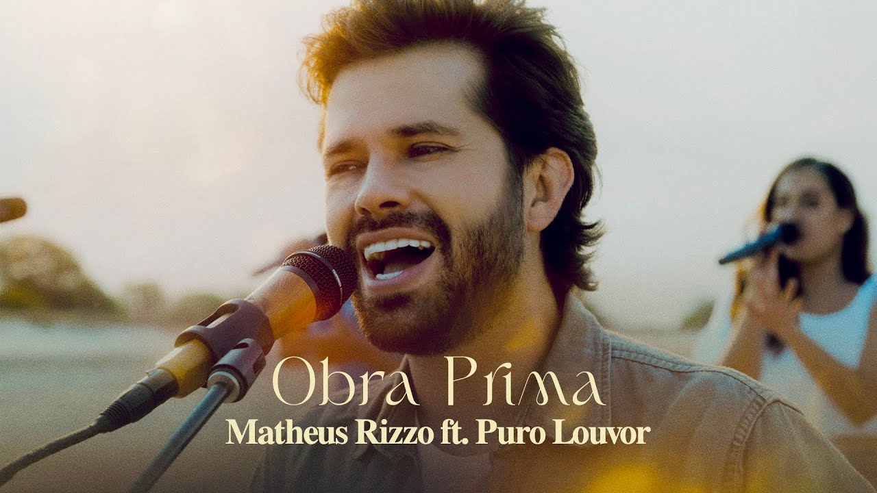 OBRA PRIMA - Matheus Rizzo (Clipe Oficial) | Voc&ecirc; &eacute; a cria&ccedil;&atilde;o mais preciosa de Deus ft. Puro Louvor