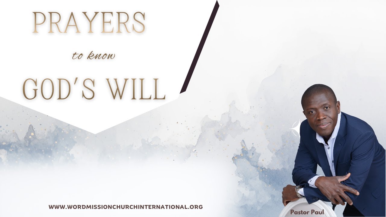 Prayers To Know God's Will || Paul Mensah-Woode