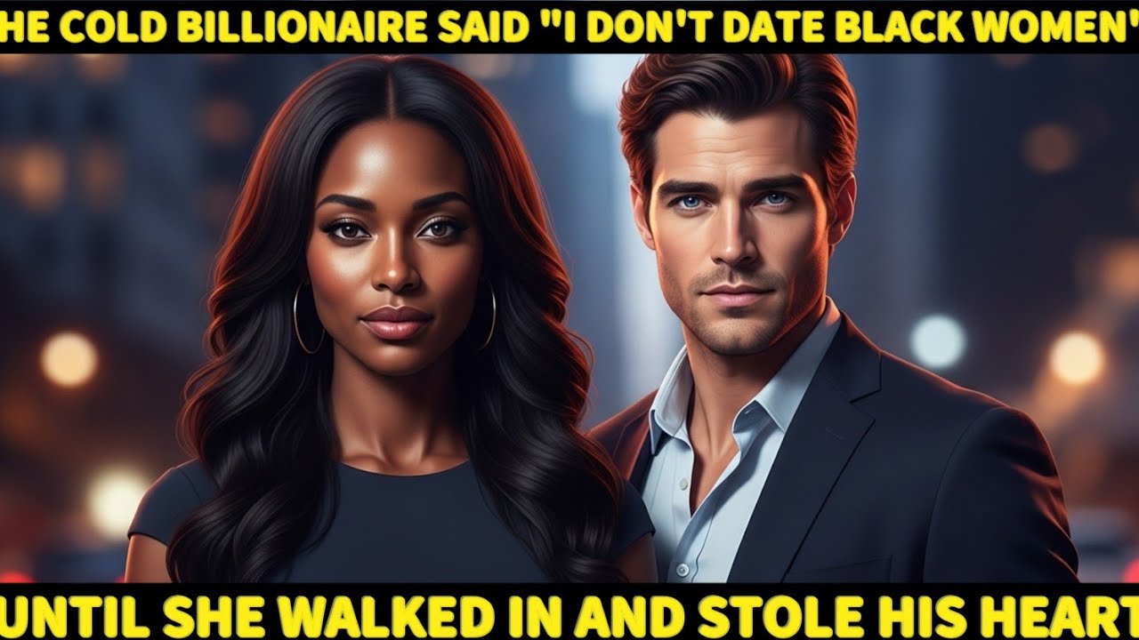 I DONT DATE BLACK WOMEN, THE COLD BILLIONAIRE SAID, UNTIL SHE WALKED IN AND STOLE HIS HEART.. #story
