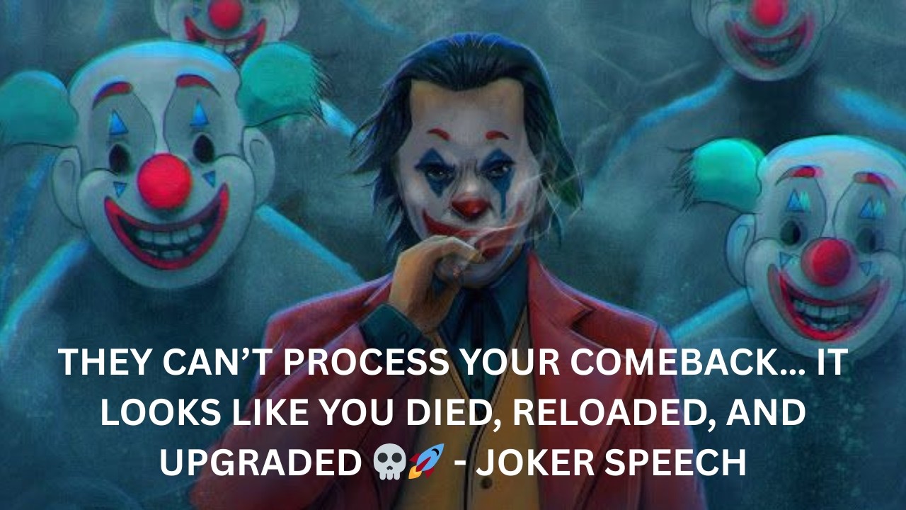 THEY CAN&rsquo;T PROCESS YOUR COMEBACK&hellip; IT LOOKS LIKE YOU DIED, RELOADED, AND UPGRADED 💀🚀 - JOKER SPEECH