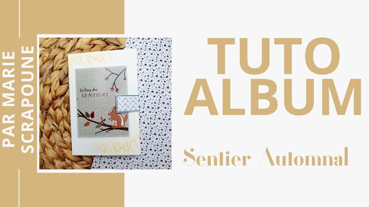 Marie Scrapoune - Tuto MINI ALBUM Sentier automnal avec la fée du scrap
