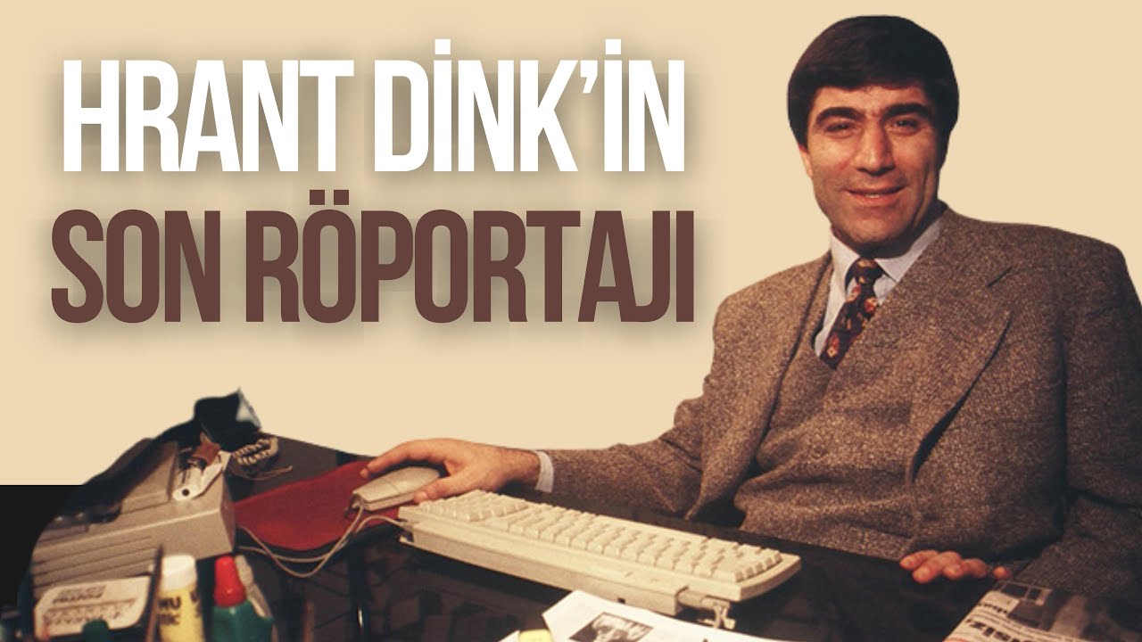 HRANT DİNK'İN SON R&Ouml;PORTAJI