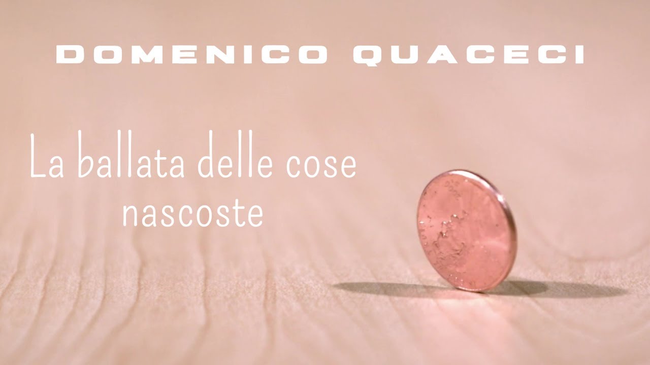 Domenico Quaceci - La ballata delle cose nascoste (Official video)