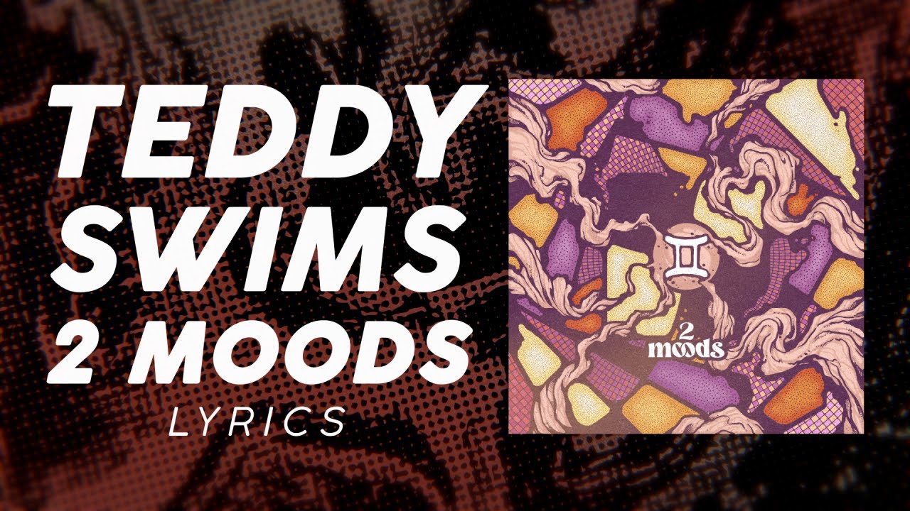 Teddy Swims - 2 Moods (LYRICS)