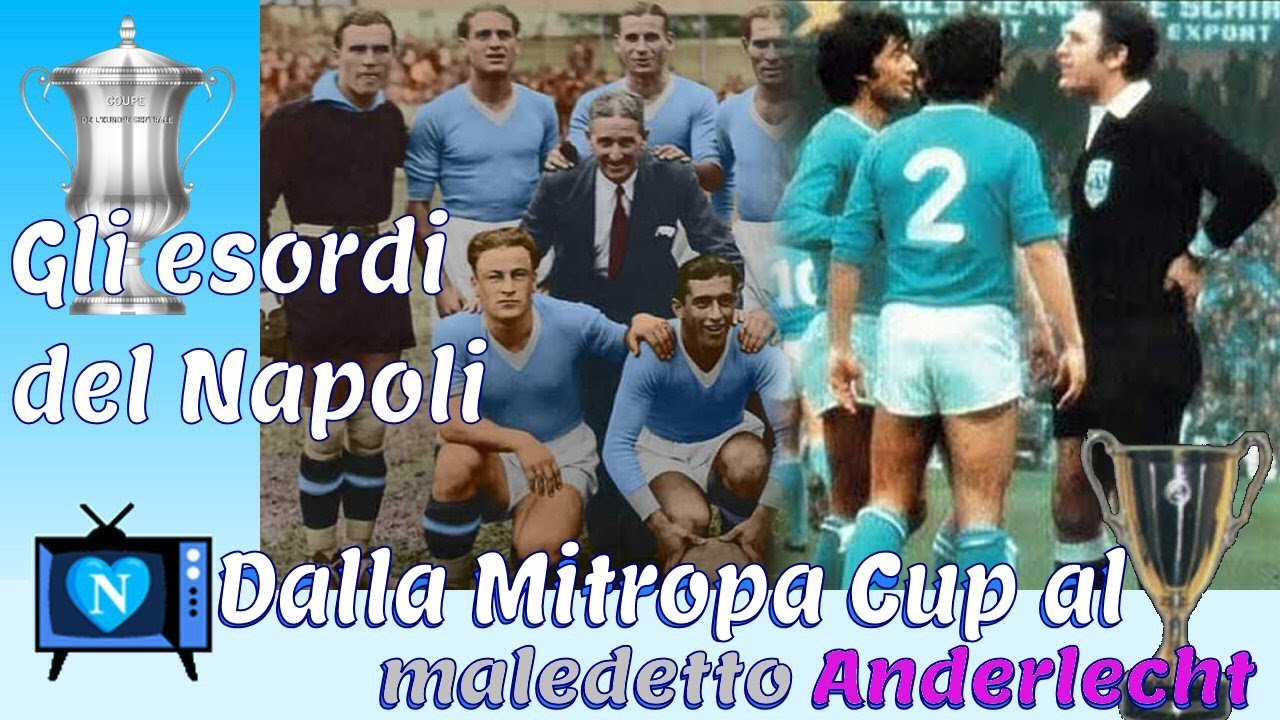 Gli esordi del Napoli nelle coppe europee | Dalla Mitropa Cup al maledetto Anderlecht.