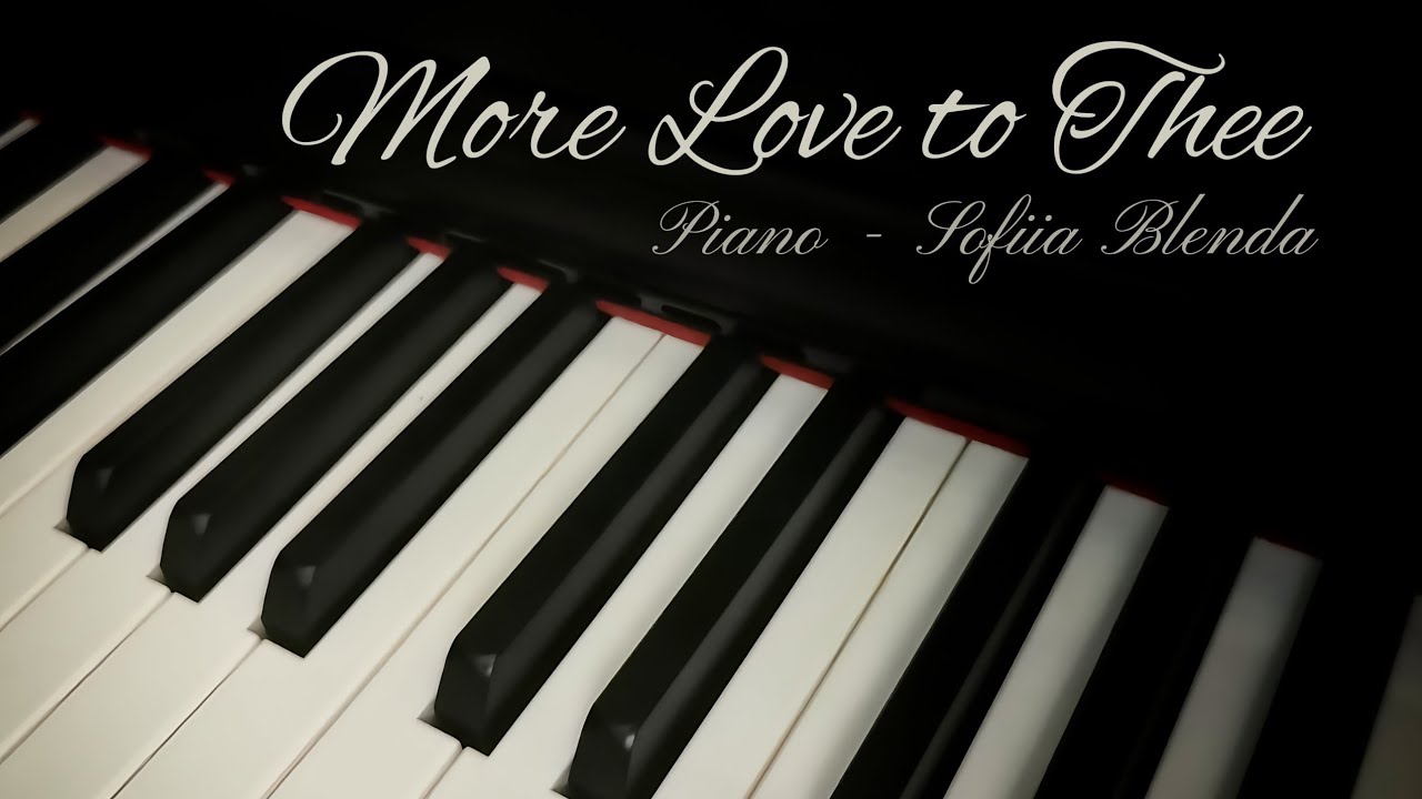 More Love to Thee. Piano