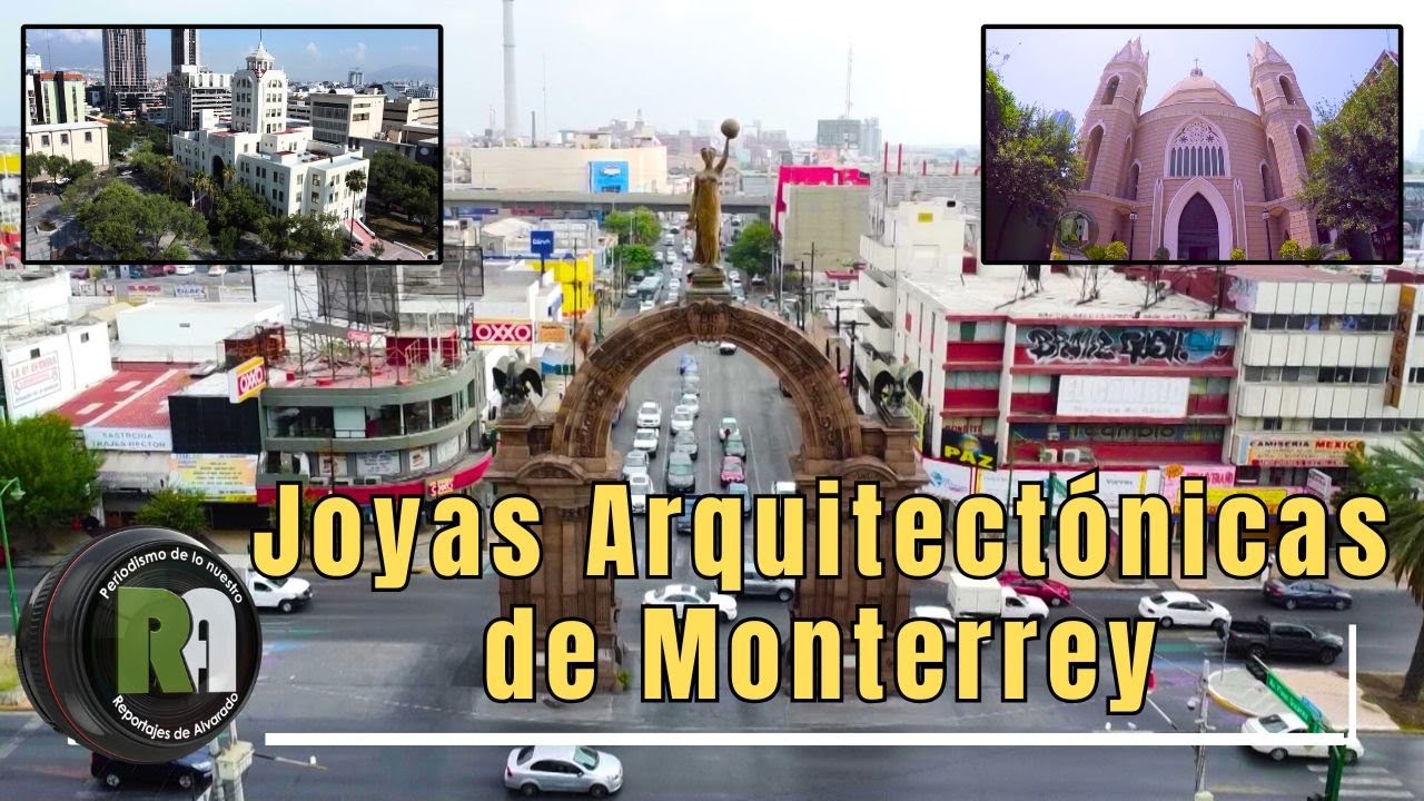 Joyas Arquitectónicas de Monterrey | Reportajes de Alvarado Martes 21 de Octubre 2025