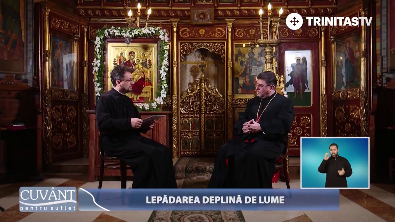 Cuvânt pentru suflet. Lepădarea deplină de lume (09 02 2018)