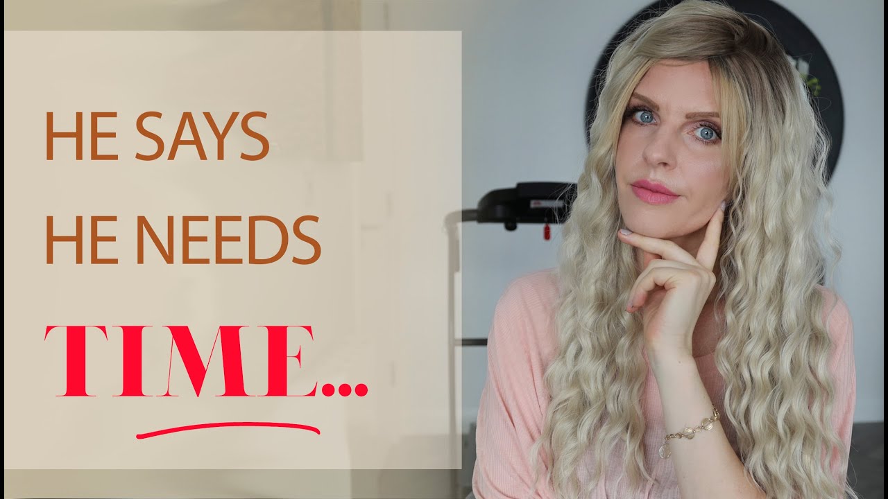 5 Things You Need To Do When He Says He Needs Time | IS HE WASTING YOUR TIME | Greta Bereisaite