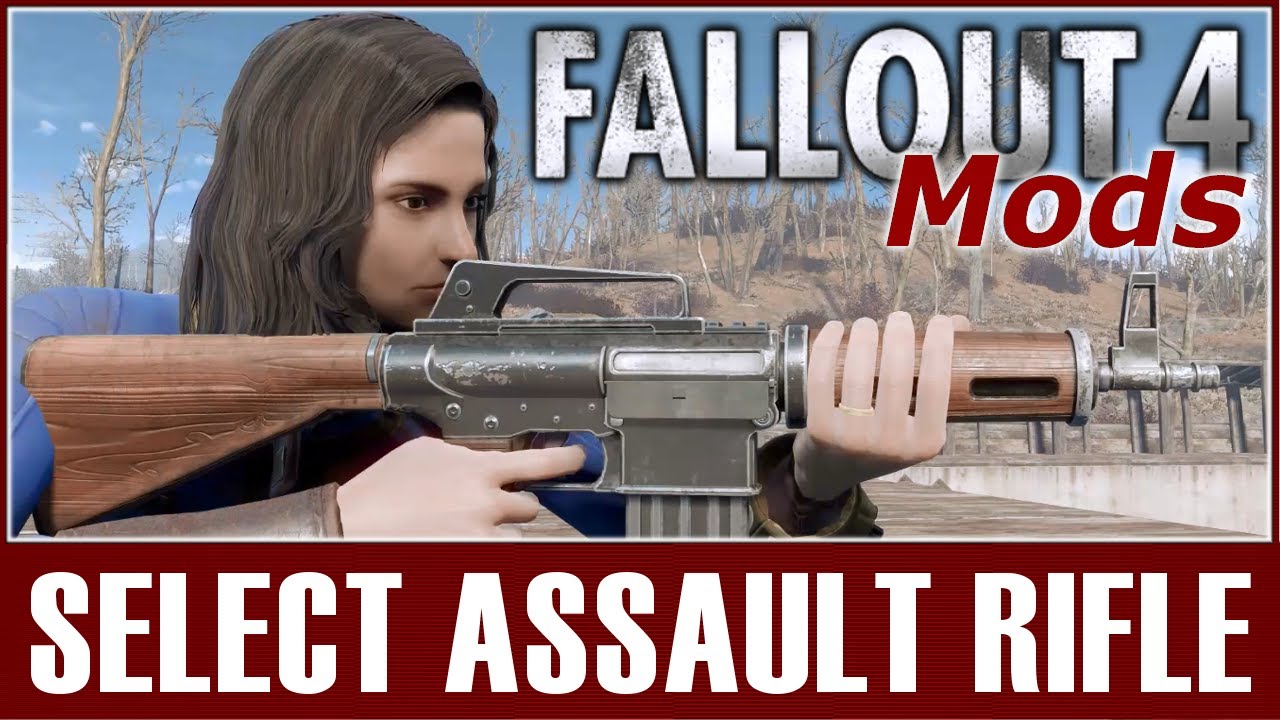 Fallout 4 Mods - Select Assault Rifle