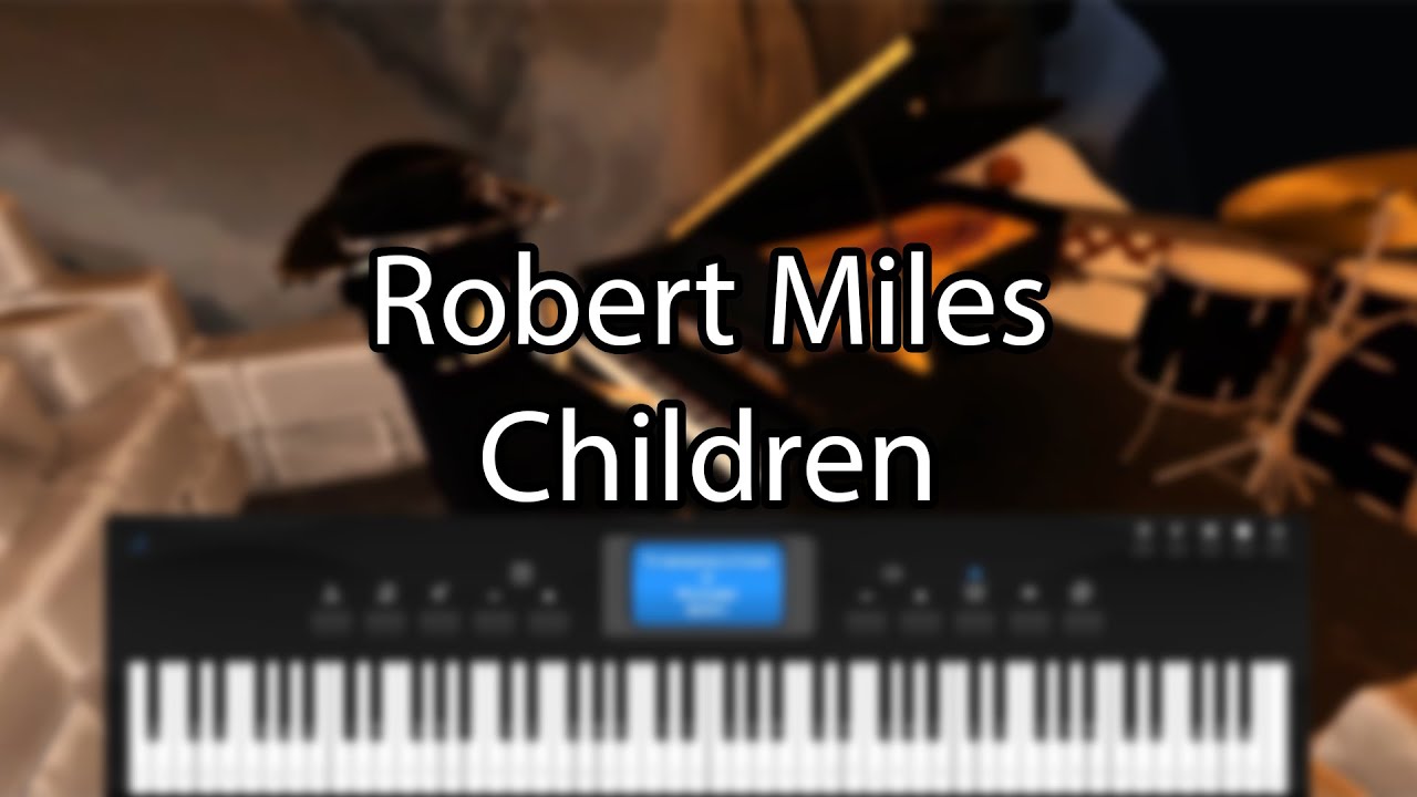 Robert Miles - Children | Roblox Piano
