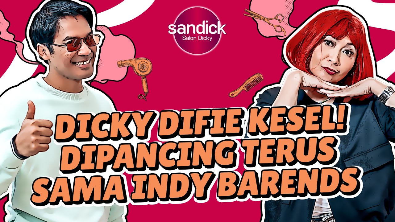 SANDICK - PERNAH PARTNERAN SAMA INDRA BEKTI, INDY BARENDS SEKARANG LEBIH MILIH DICKY DIFIE