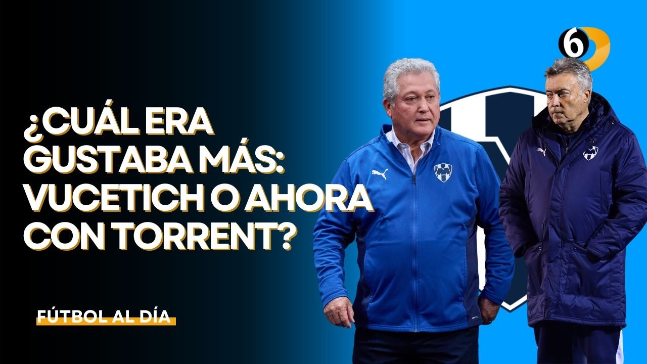 #FUTBOLALDÍA I ¿Qué etapa fue mejor para los Rayados: Vucetich o la actual con Torrent?