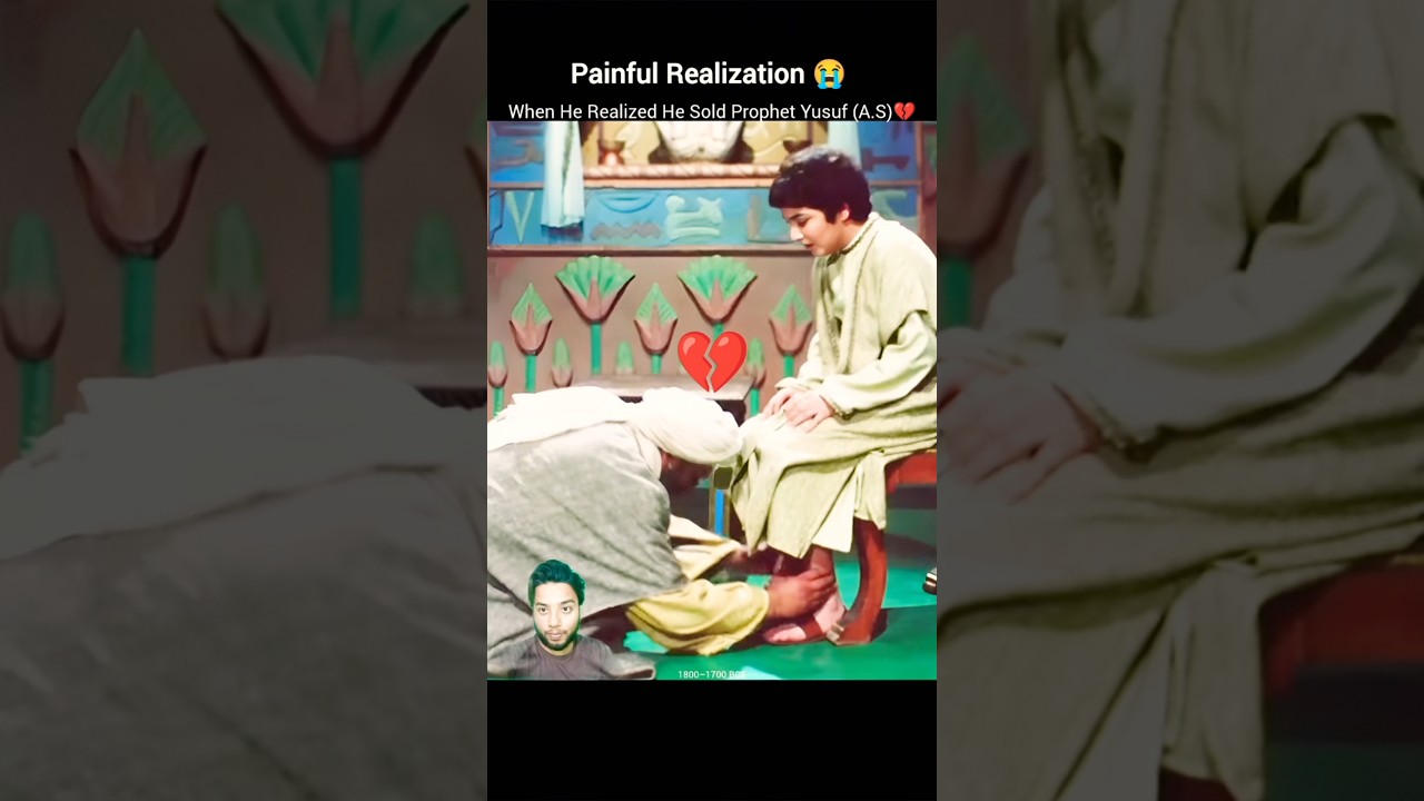 Painful Realization 😭 He Realized He Sold Prophet Yusuf (A.S) 💔 #shorts #pain #yusuf