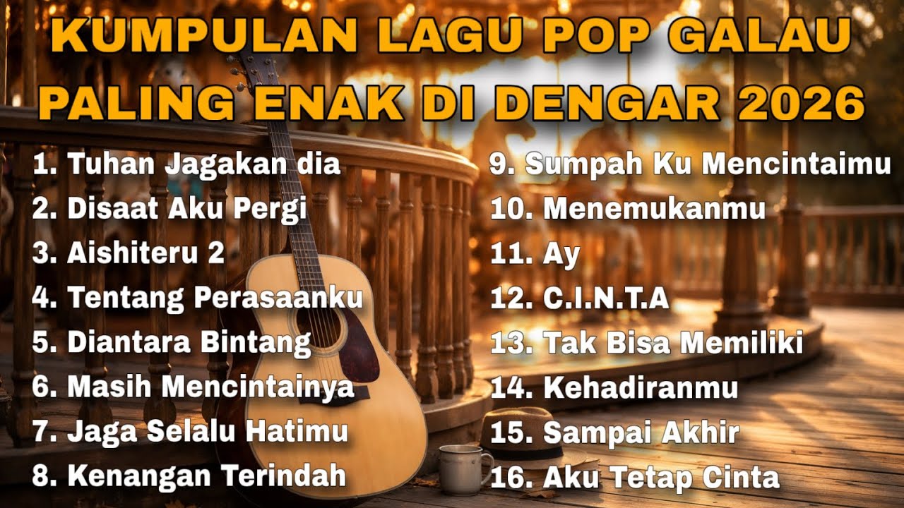 KUMPULAN LAGU POP GALAU PALING ENAK DI DENGAR 2026 by Nanak Romansa