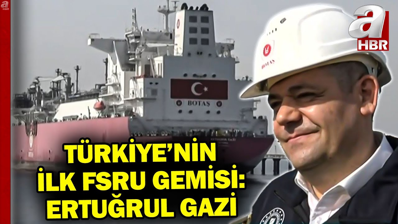 Türkiye'nin İlk FSRU Gemisi: Ertuğrul Gazi! | A Haber