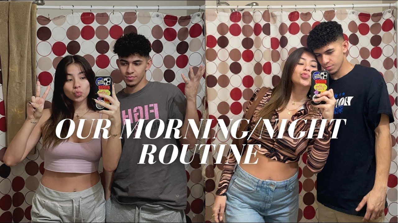 OUR MORNING/NIGHT COUPLES ROUTINE