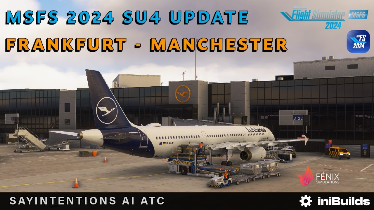 MSFS 2024 SU4 is MASSIVE! FENIX A321 Frankfurt ✈︎ Manchester Real World United Ops SayIntentions ATC